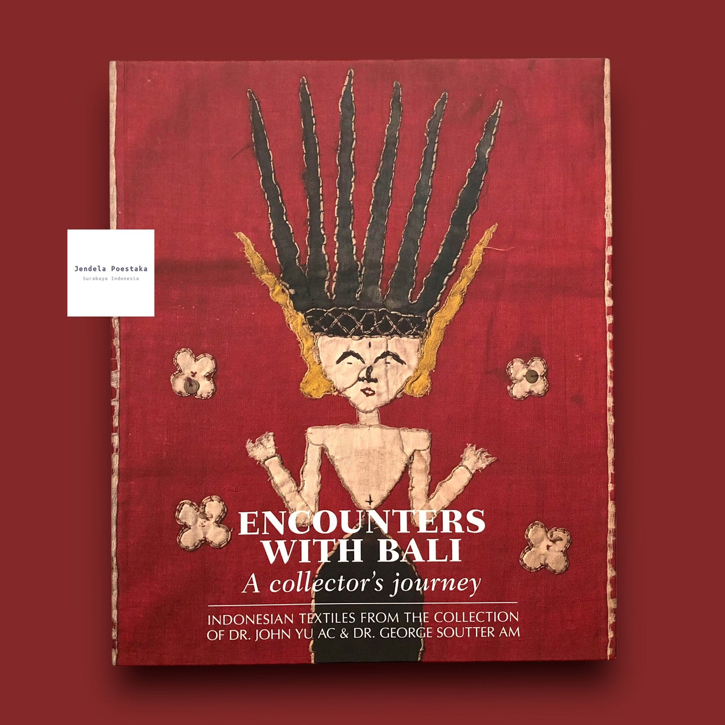 Encounters with Bali - a collector's journey : Indonesian textiles from the collection of Dr. John Yu AC & Dr. George Soutter AM