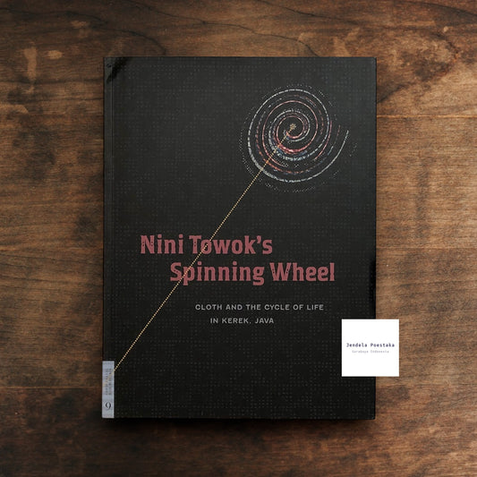 Nini Towok's Spinning Wheel: Cloth and the Cycle of Life in Kerek, Java