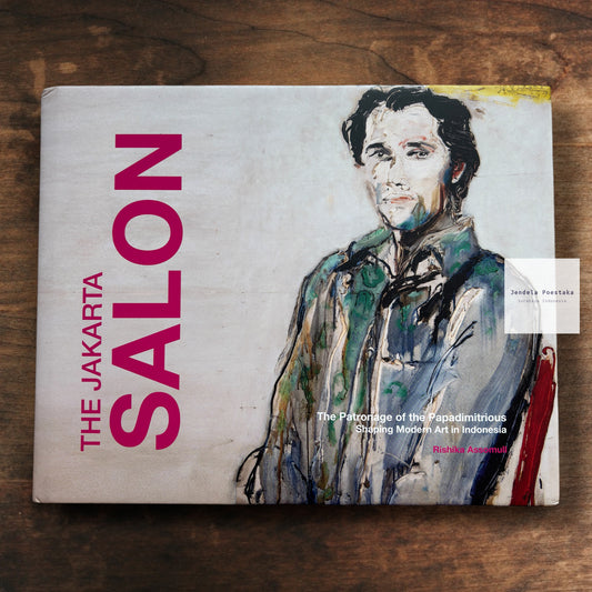 The Jakarta Salon: The Patronage of the Papadimitrious Shaping Modern Art in Indonesia