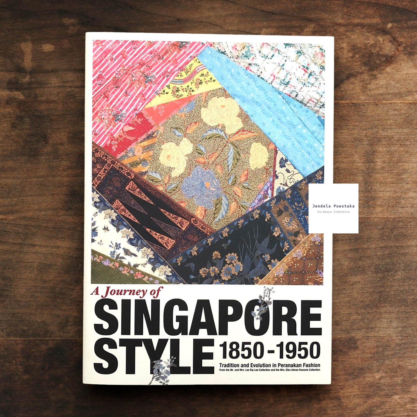 A Journey of Singapore Style 1850-1950: Tradition and Evolution in Peranakan Fashion From the Mr. and Mrs. Lee Kip Lee Collection and the Mrs. Eiko Adnan Kusuma Collection