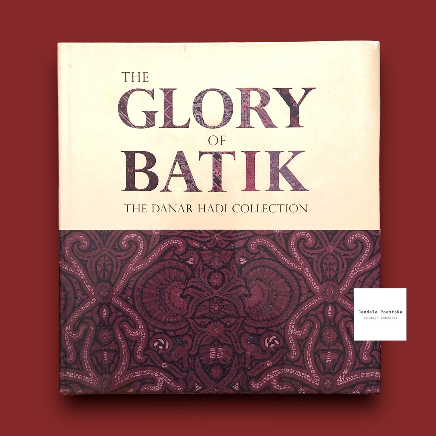 The Glory of Batik: The Danar Hadi Collection