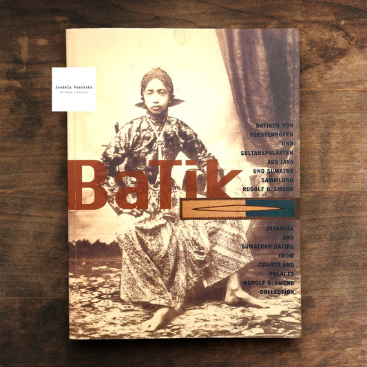 Batik: Javanese and Sumatran Batiks from Courts and Palaces, Rudolf G. Smend Collection