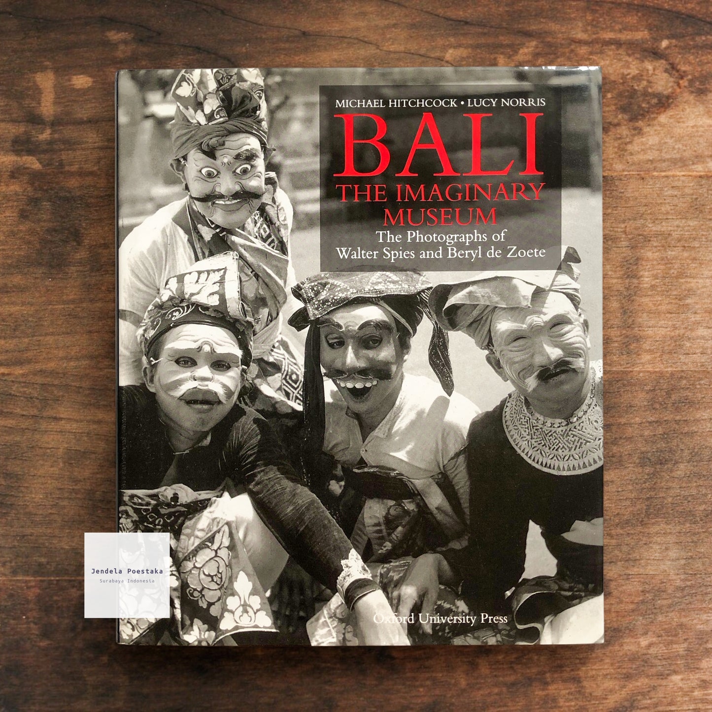 Bali: The Imaginary Museum: The Photographs of Walter Spies and Beryl de Zoete