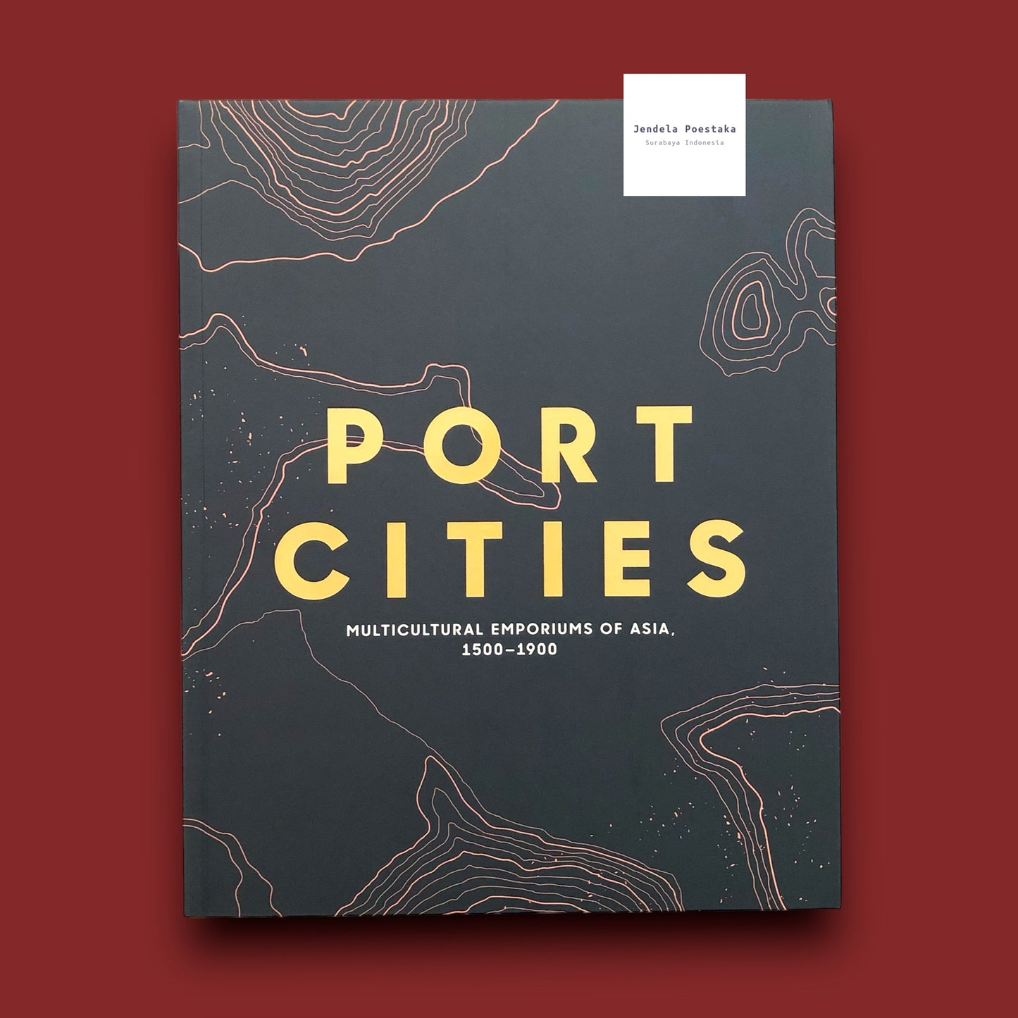 Port Cities: Multicultural Emporiums of Asia, 1500–1900