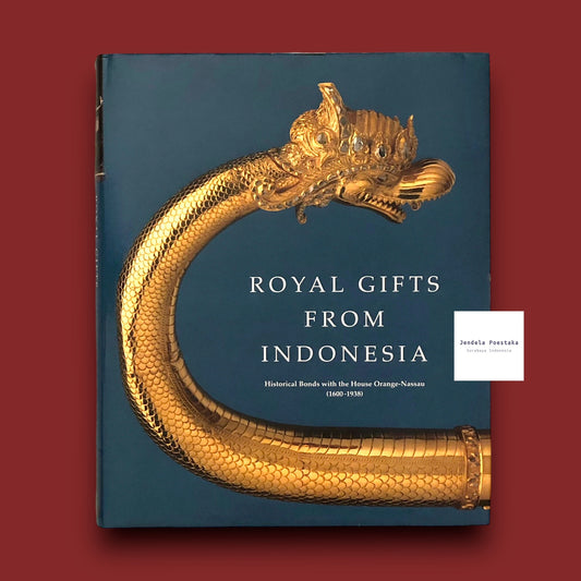 Royal gifts from Indonesia: Historical bonds with the House of Orange-Nassau (1600-1938)