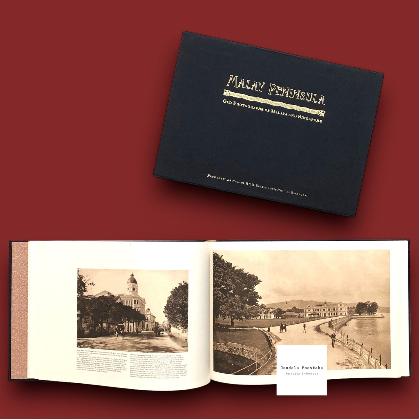 Malay Peninsula: Old photographs of Malaya and Singapore by Kleingrothe, c. 1900 From the Collection of HRH Sultan Idris Shah of Selangor