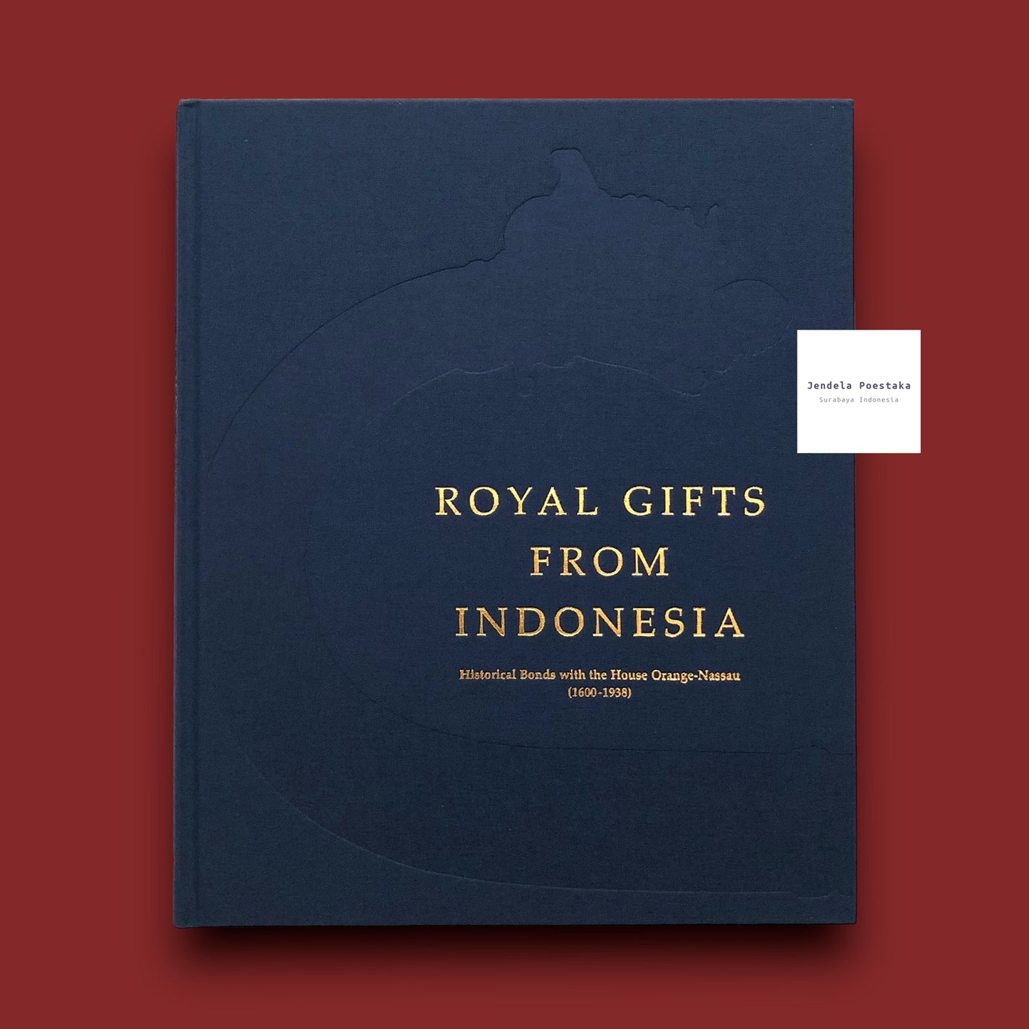 Royal gifts from Indonesia: Historical bonds with the House of Orange-Nassau (1600-1938)